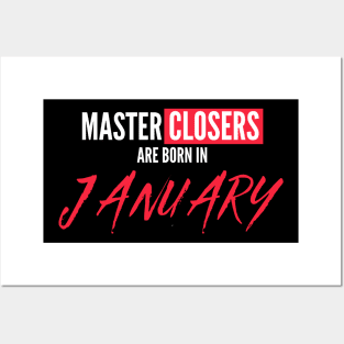 Master Closers are born in January Posters and Art